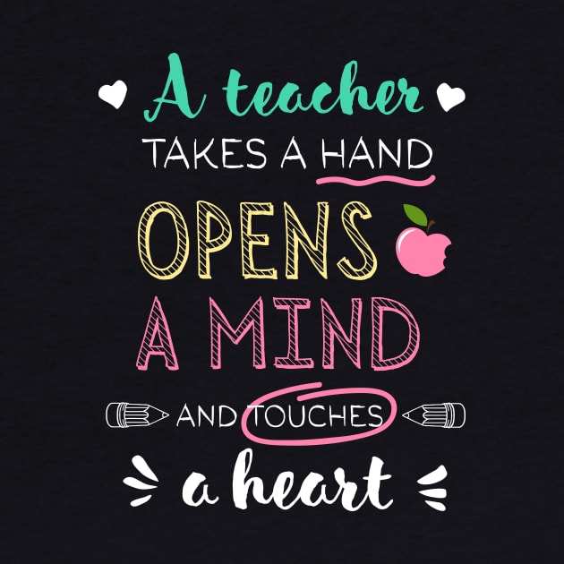 A Teacher takes a Hand opens a Mind touches a Heart - Appreciation Gifts for Teachers by BetterManufaktur